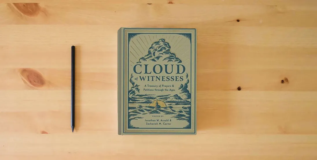 The book Cloud of Witnesses: A Treasury of Prayers and Petitions through the Ages} is on the table