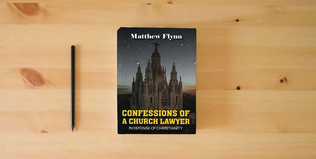 The book CONFESSIONS OF A CHURCH LAWYER: IN DEFENSE OF CHRISTIANITY} is on the table
