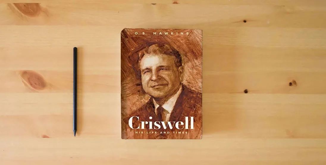 The book Criswell: His Life and Times} is on the table