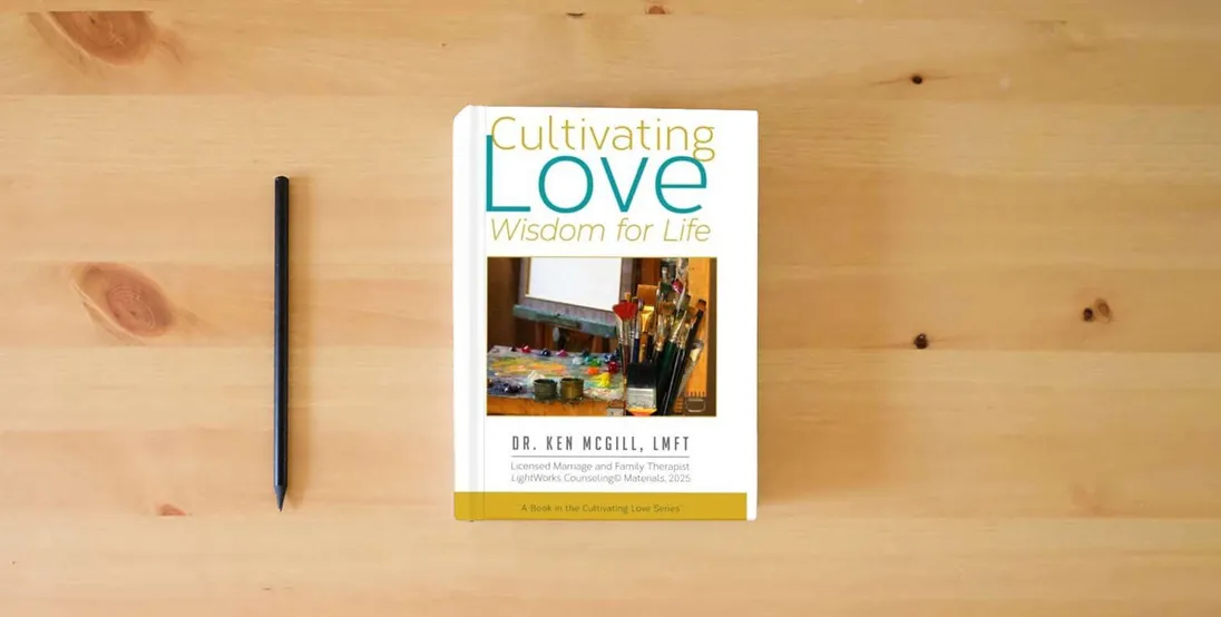 The book Cultivating Love: Wisdom for Life} is on the table