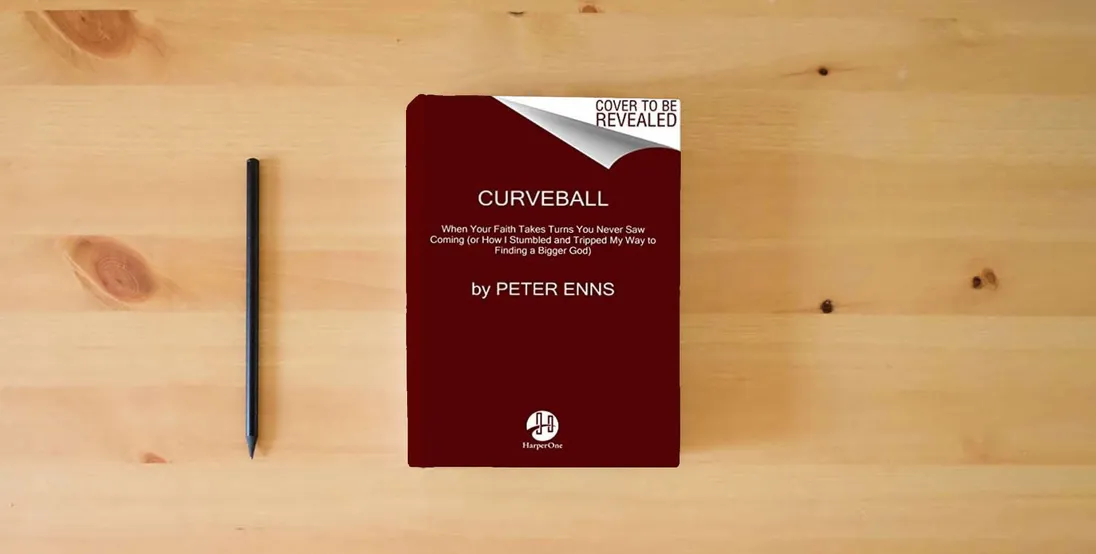 The book Curveball: When Your Faith Takes Turns You Never Saw Coming (or How I Stumbled and Tripped My Way to Finding a Bigger God)} is on the table