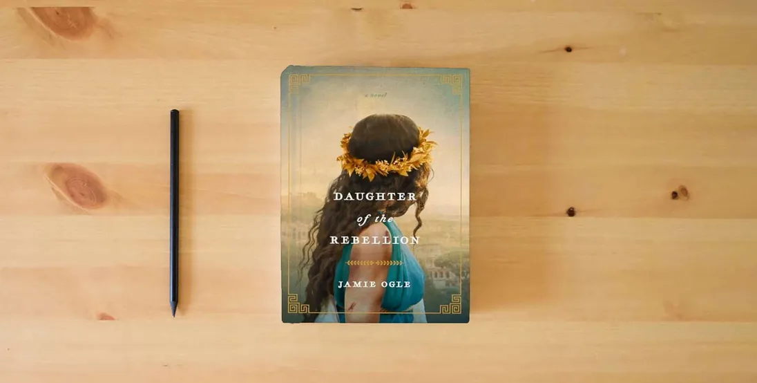 The book Daughter of the Rebellion} is on the table