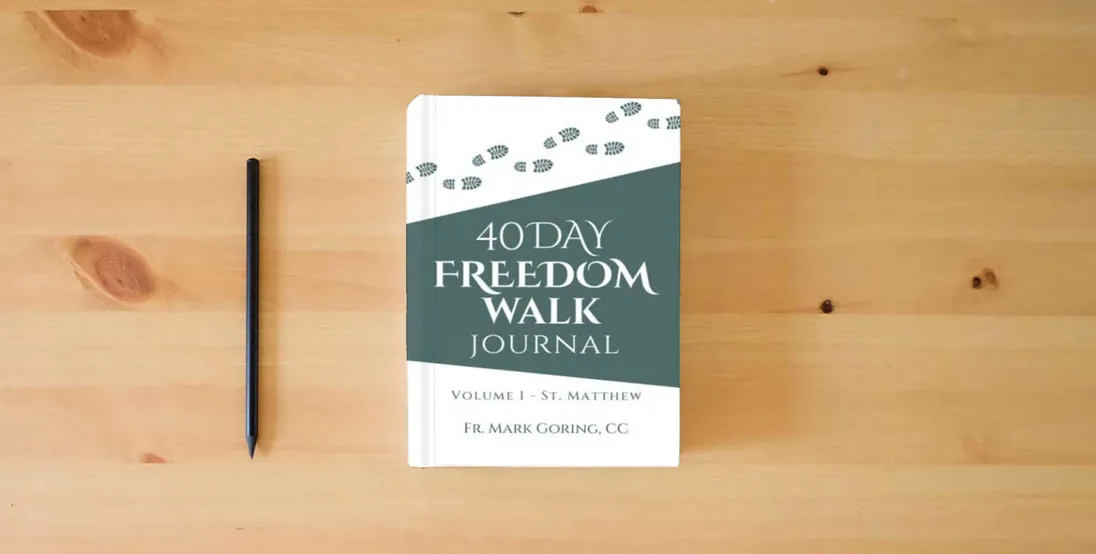 The book 40 Days Freedom Walk Journal: Volume 1 - St. Matthew} is on the table