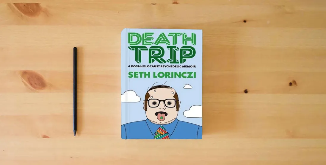 The book Death Trip: A Post-Holocaust Psychedelic Memoir} is on the table