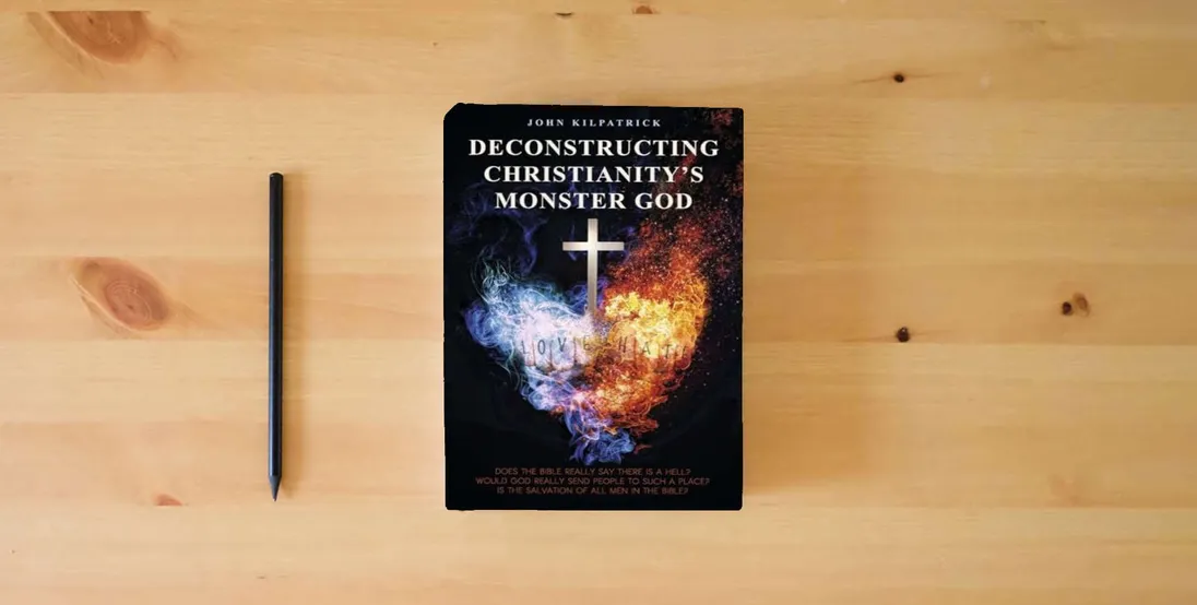 The book Deconstructing Christianity's Monster God: The Salvation of All} is on the table