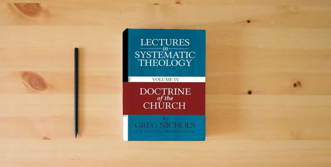 The book Doctrine of the Church (Lectures in Systematic Theology)} is on the table