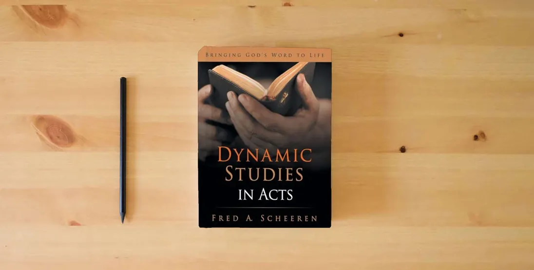 The book Dynamic Studies in Acts: Bringing God's Word to Life} is on the table