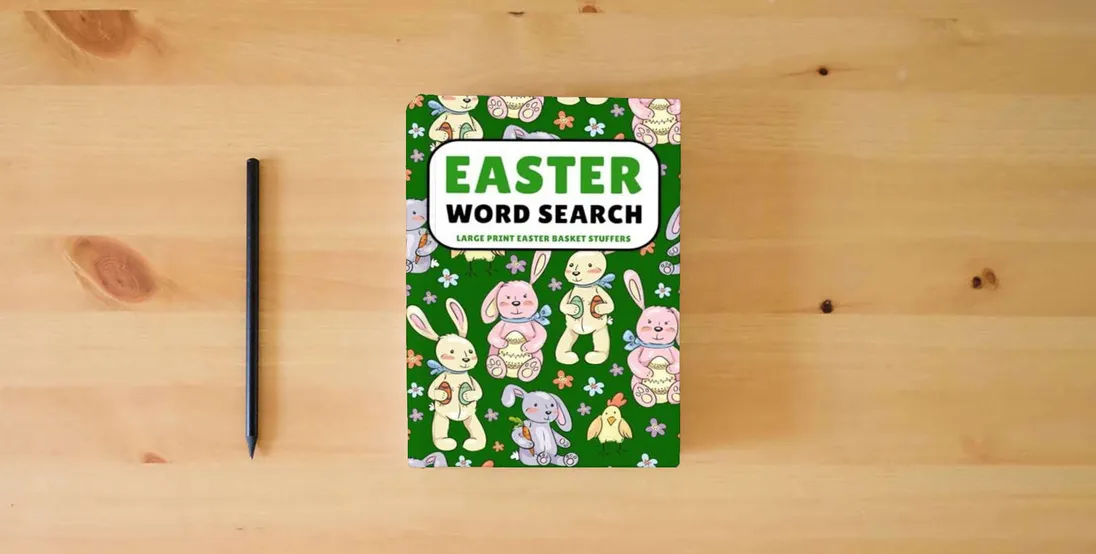 The book Easter Basket Stuffers: Easter Word Search Large Print: Fun Easter Activity Book for Kids Teens and Adults} is on the table