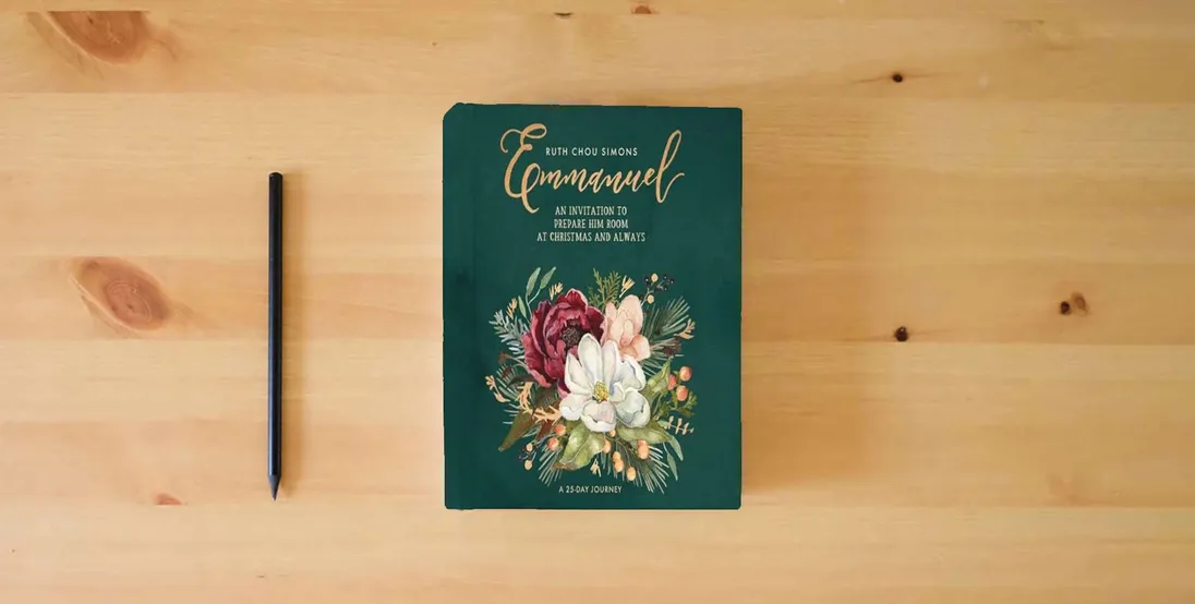The book Emmanuel: An Invitation to Prepare Him Room at Christmas and Always} is on the table