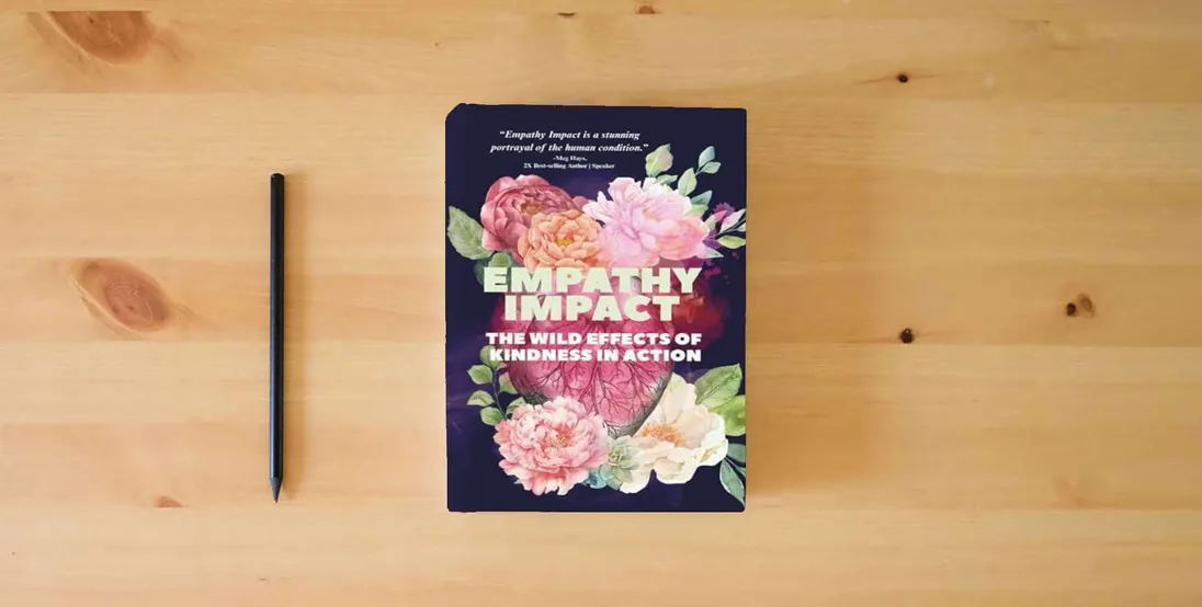 The book Empathy Impact: The Wild Effects of Kindness in Action} is on the table