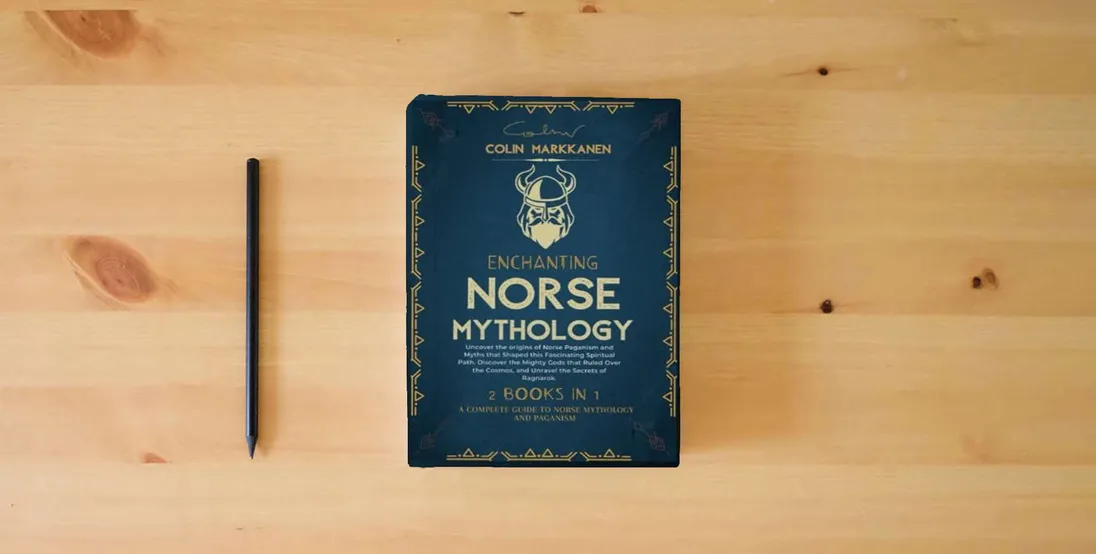The book Enchanting Norse Mythology: Uncover the origins of Norse Paganism and Myths that Shaped this Fascinating Spiritual Path. Discover the Mighty Gods that ... Cosmos, and Unravel the Secrets of Ragnarok.} is on the table