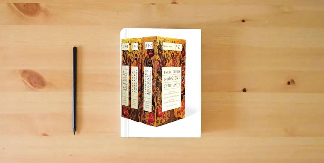 The book Encyclopedia of Ancient Christianity} is on the table