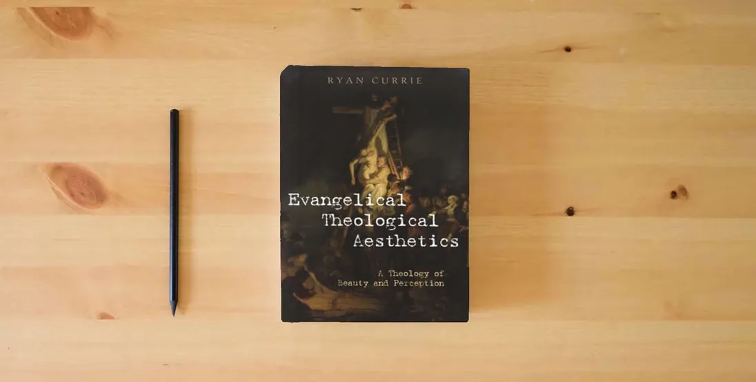 The book Evangelical Theological Aesthetics: A Theology of Beauty and Perception} is on the table