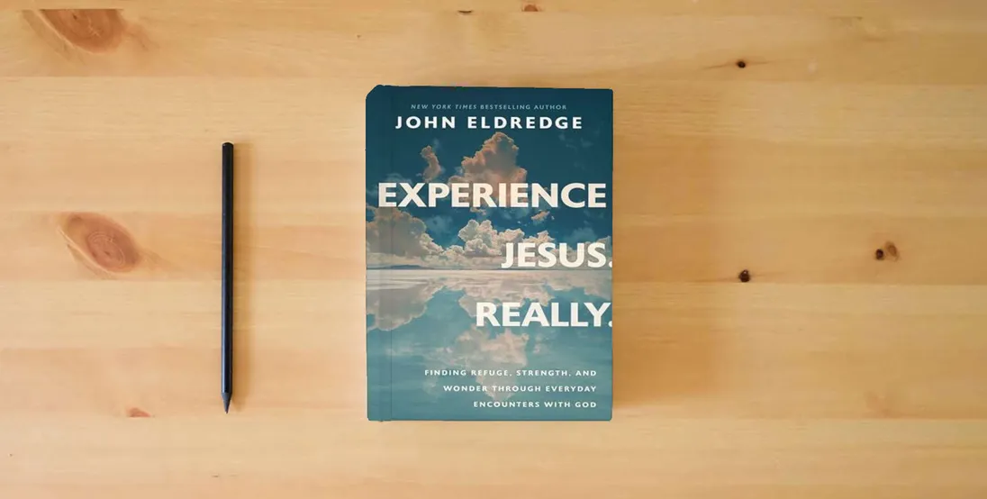 The book Experience Jesus. Really: Finding Refuge, Strength, and Wonder through Everyday Encounters with God} is on the table
