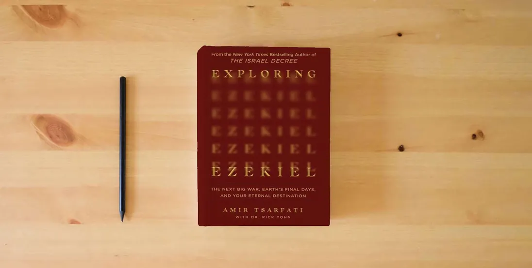 The book Exploring Ezekiel: The Next Big War, Earth's Final Days, and Your Eternal Destination} is on the table