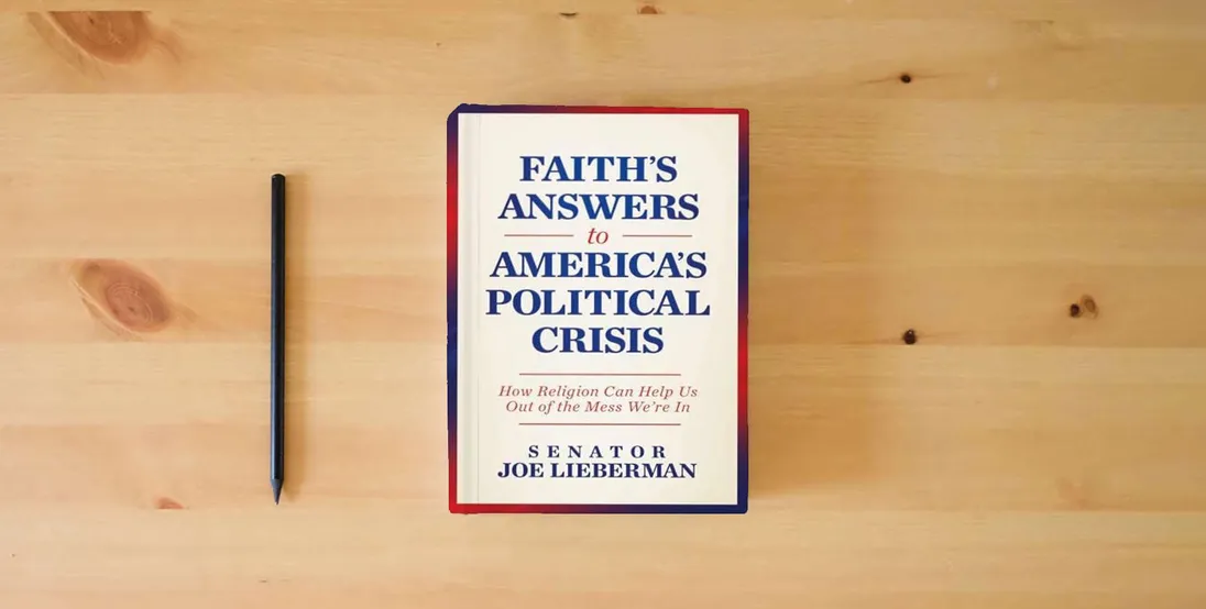 The book Faith's Answers to America's Political Crisis: How Religion Can Help Us Out of the Mess We're In} is on the table