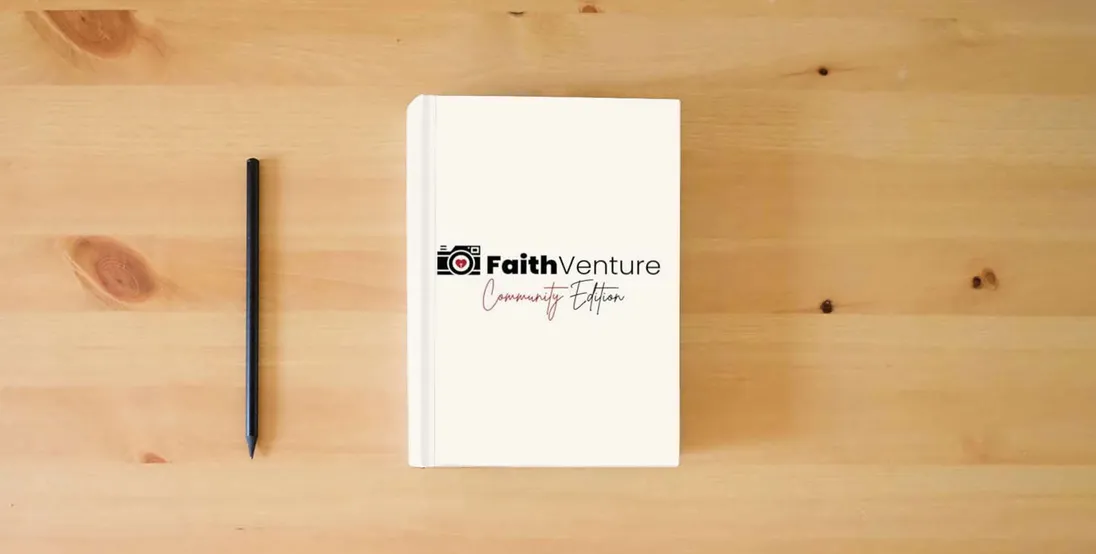 The book FaithVenture Community Edition: 40 Biblical Fellowship Ideas for Stronger Believer Bonds - Ideal for Small Group Gatherings, Church Ministries, and Personal Spiritual Growth} is on the table