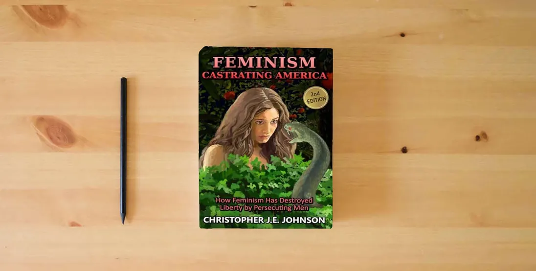 The book Feminism: Castrating America} is on the table