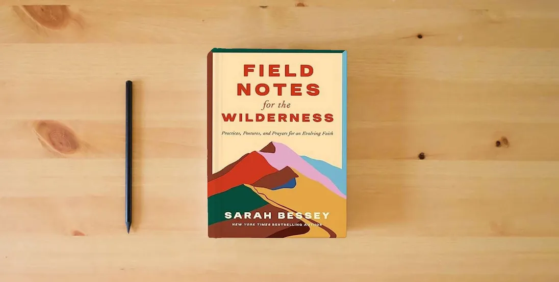 The book Field Notes for the Wilderness: Practices, Postures, and Prayers for an Evolving Faith} is on the table