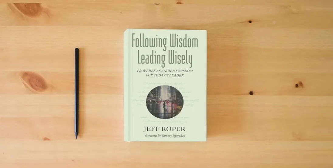 The book Following Wisdom, Leading Wisely: Proverbs as Ancient Wisdom for Today's Leader} is on the table