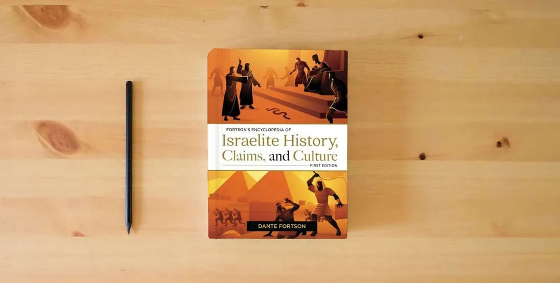The book Fortson's Encyclopedia of Israelite History, Claims, and Culture} is on the table