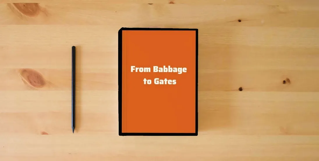 The book From Babbage to Gates by Mitchell Harvey Larnerd} is on the table