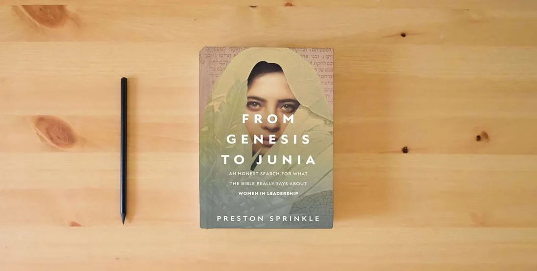 The book From Genesis to Junia: An Honest Search for What the Bible Really Says About Women in Leadership} is on the table