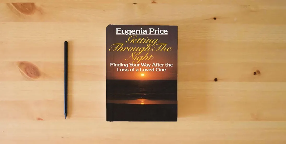 The book Getting Through the Night: Finding Your Way After the Loss of a Loved One} is on the table