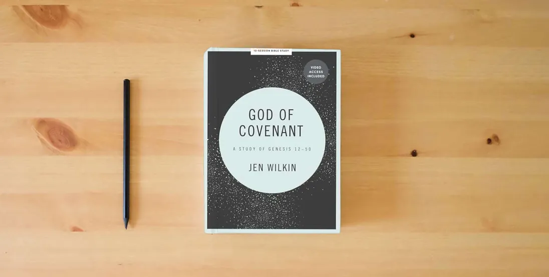 The book God of Covenant: A Study of Genesis 12-50 - Bible Study Book with Video Access} is on the table