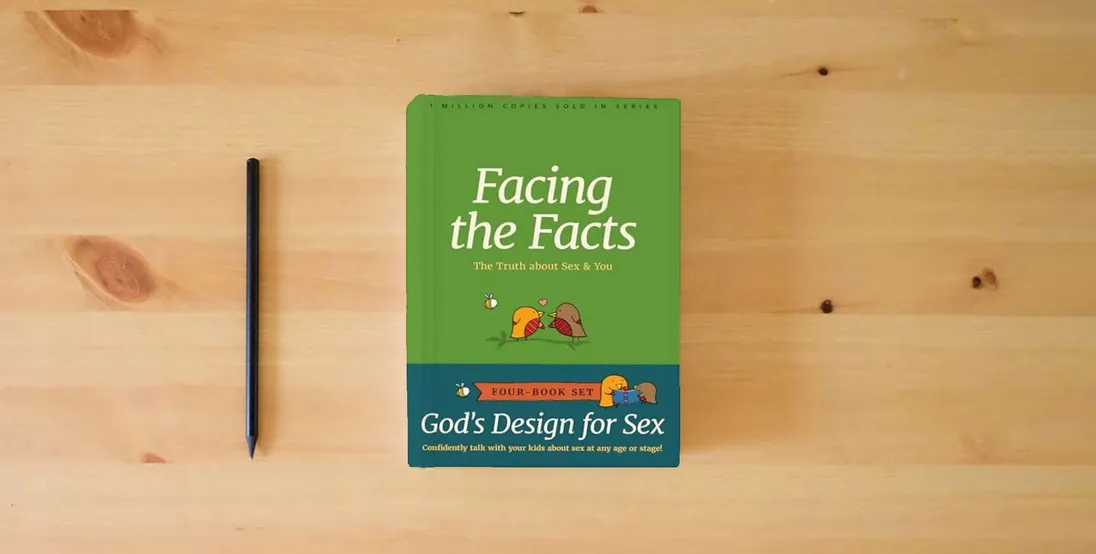 The book God's Design for Sex 4-Pack: The Story of Me / Before I Was Born / What's the Big Deal? / Facing the Facts} is on the table