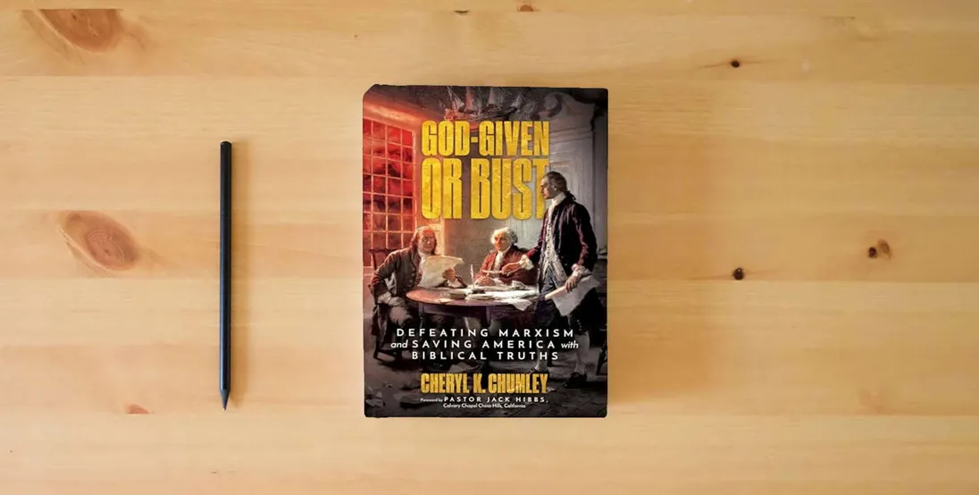 The book God-Given or Bust: Defeating Marxism and Saving America with Biblical Truths} is on the table