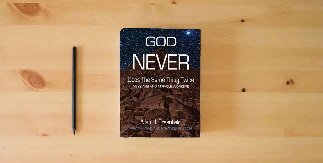 The book God Never Does the Same Thing Twice: Messiahs and Miracle Workers} is on the table