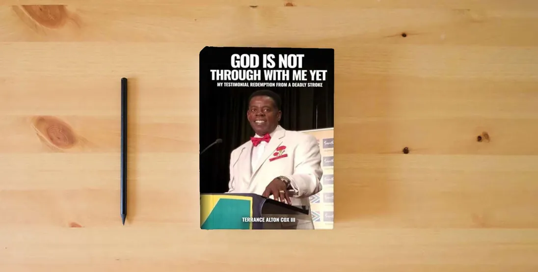 The book God Is Not Through With Me Yet: My Testimonial: Redemption From A Deadly Stroke} is on the table
