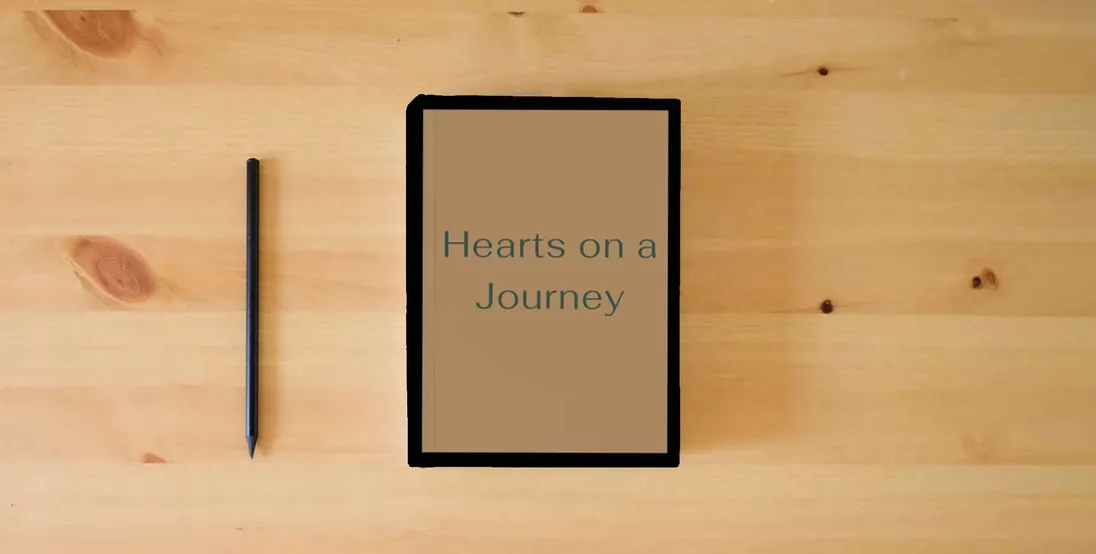 The book Hearts on a Journey} is on the table