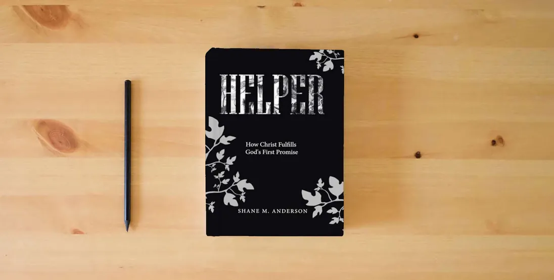 The book Helper: How Christ Fulfills God's First Promise} is on the table