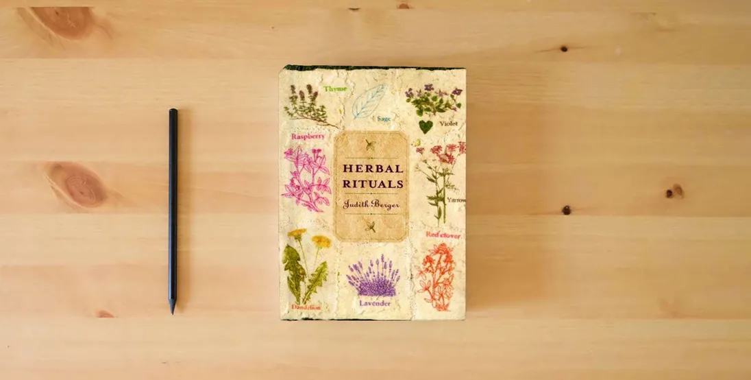 The book Herbal Rituals: Recipes for Everyday Living} is on the table