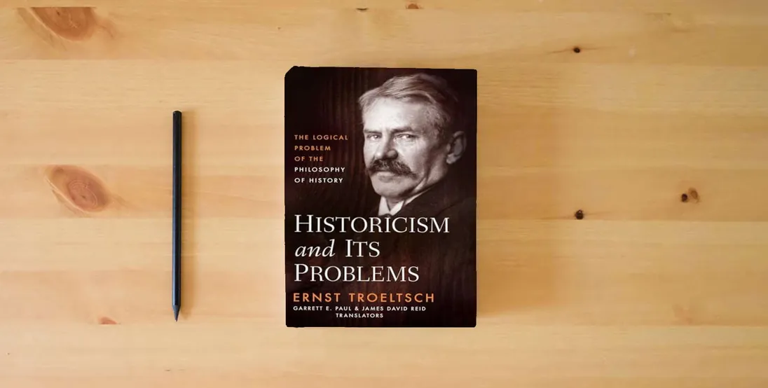 The book Historicism and Its Problems: The Logical Problem of the Philosophy of History} is on the table