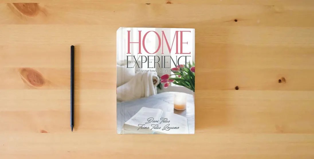 The book Home Experience: Making Your Home a Place of Love and Peace} is on the table