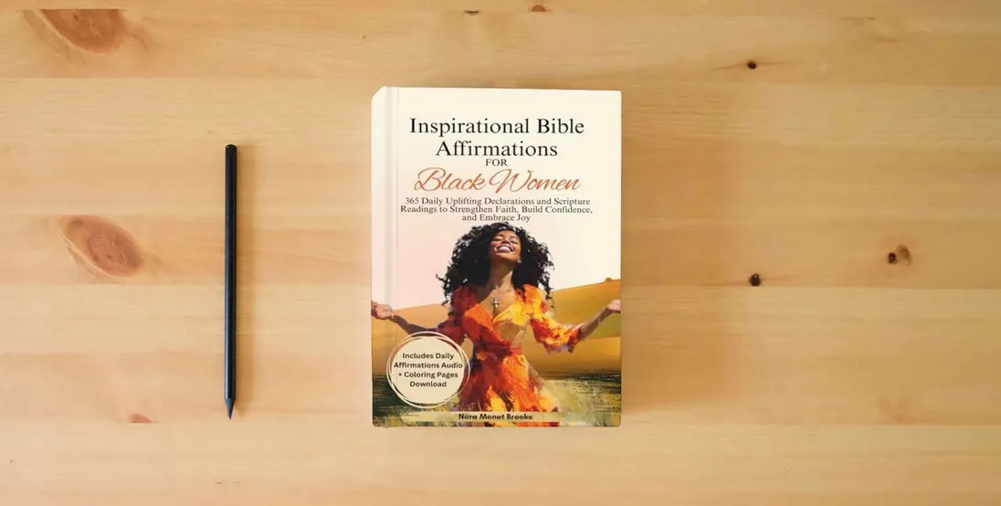 The book Inspirational Bible Affirmations for Black Women: 365 Daily Uplifting Declarations and Scripture Readings to Strengthen Faith, Build Confidence, and ... Gift Books) (Christian Books For Black Women)} is on the table