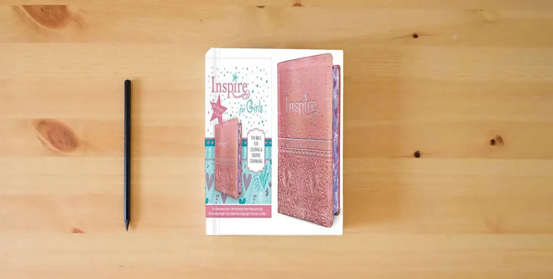 The book Inspire Bible for Girls NLT (LeatherLike, Pink): The Bible for Coloring & Creative Journaling} is on the table