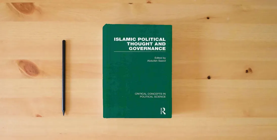 The book Islamic Political Thought and Governance (Critical Concepts in Political Science)} is on the table