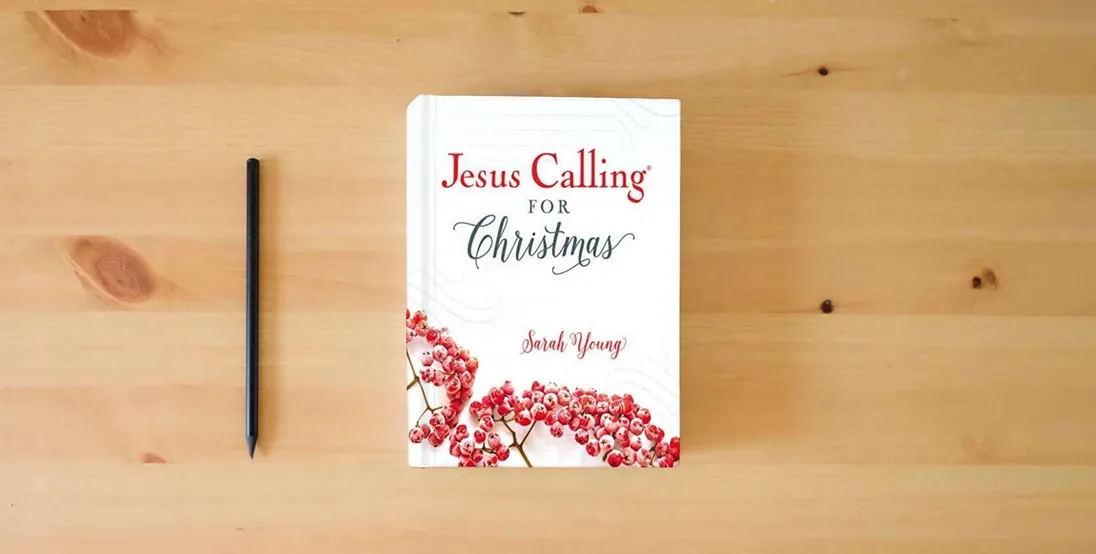 The book Jesus Calling for Christmas, Padded Hardcover, with Full Scriptures} is on the table