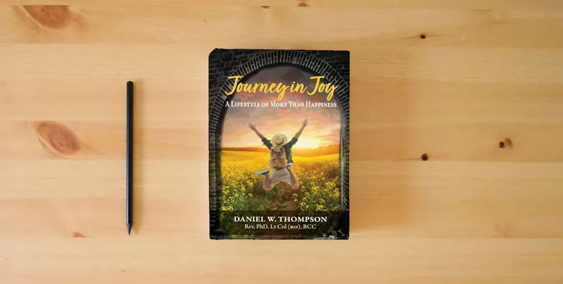 The book Journey in Joy: A Lifestyle of More Than Happiness} is on the table