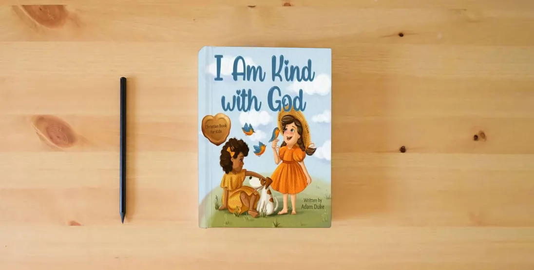The book I Am Kind with God: A Christian Book About Kindness, Empathy, and God’s Love for Kids Ages 4 - 8 (With God I am Books)} is on the table