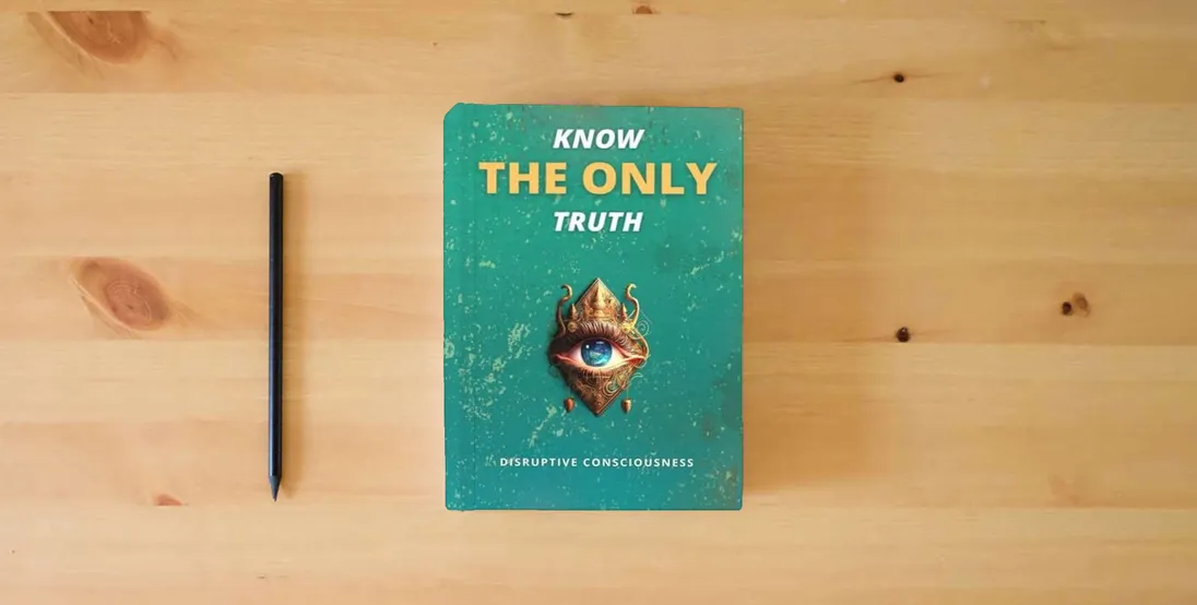 The book KNOW THE ONLY TRUTH} is on the table