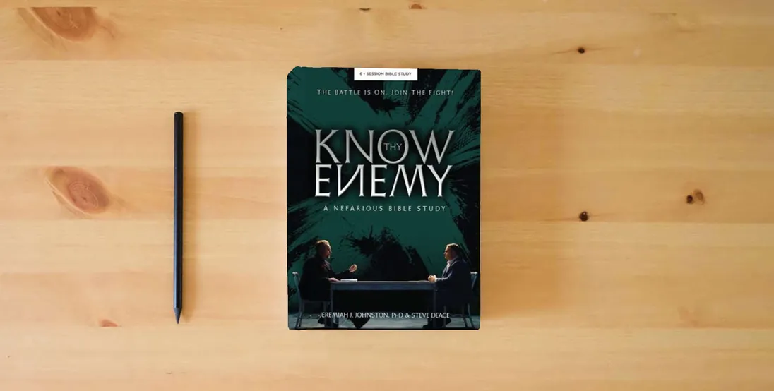 The book Know Thy Enemy: A Nefarious Bible Study} is on the table