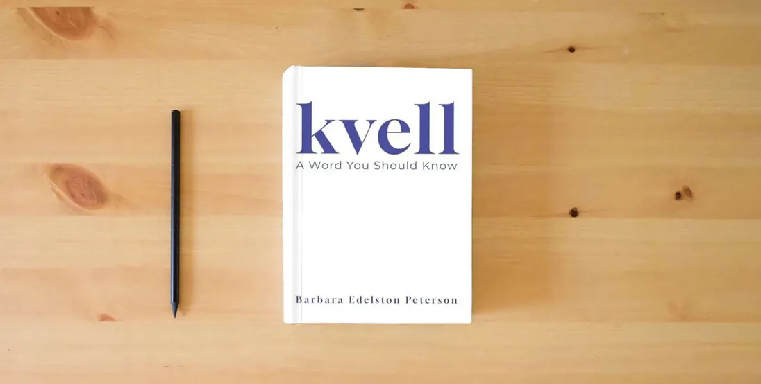 The book kvell: A Word You Should Know} is on the table