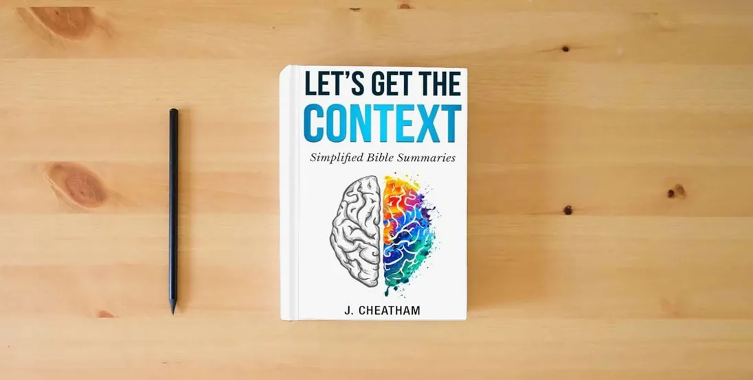 The book Let's Get The Context: Simplified Bible Summaries} is on the table