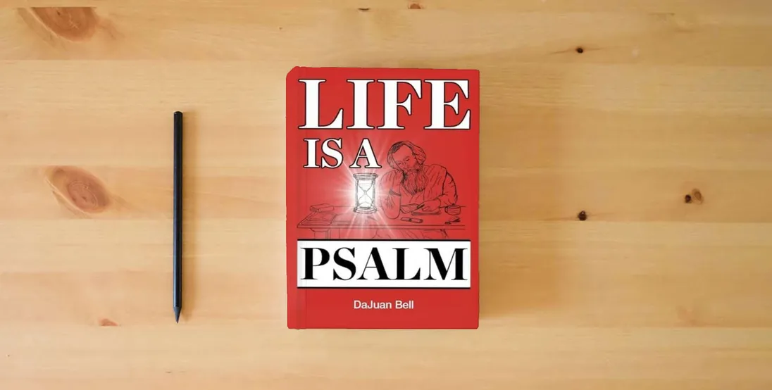 The book Life Is a Psalm} is on the table