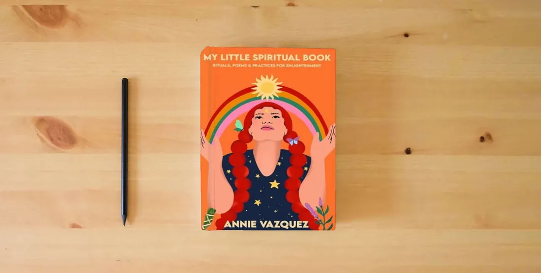 The book My Little Spiritual Book: Rituals, Poems & Practices for Enlightenment} is on the table